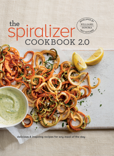 Spiralizer Cookbook 2.0 -  The Williams-Sonoma Test Kitchen