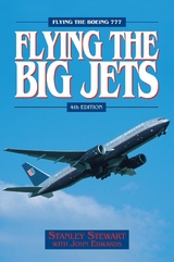 Flying The Big Jets (4th Edition) -  Stanley Stewart