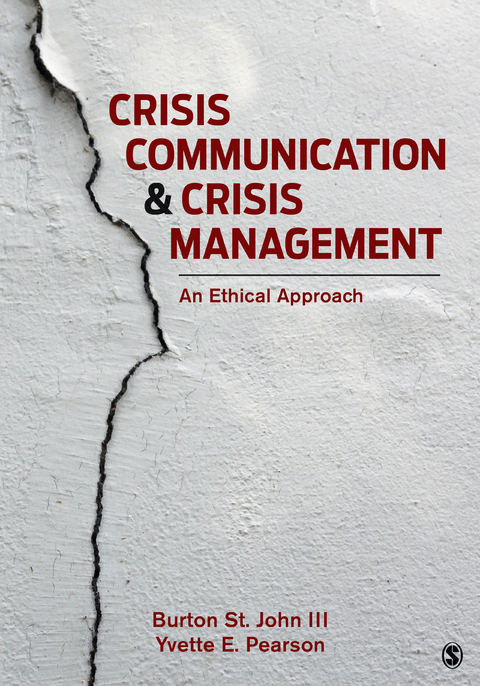 Crisis Communication and Crisis Management - Burton St. John, Yvette E. E. Pearson, Inc. SAGE Publications