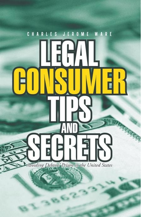 Legal Consumer Tips and Secrets - Charles Jerome Ware