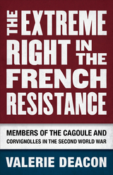 Extreme Right in the French Resistance -  Valerie Deacon