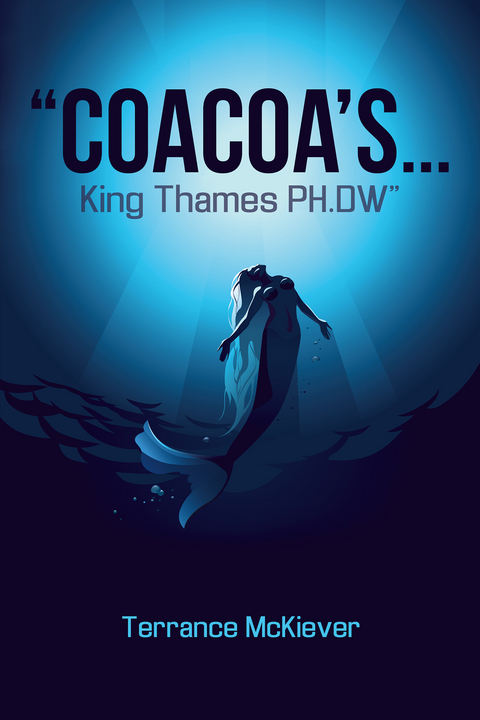 &quote;Coacoa'S . . . King Thames Ph.Dw&quote; -  Terrance McKiever