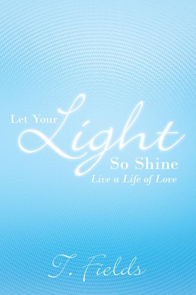 Let Your Light so Shine -  T. Fields