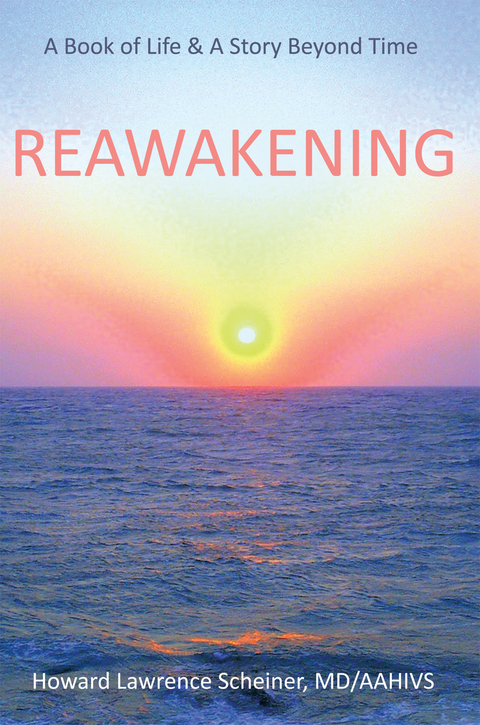 Reawakening -  Howard Lawrence Scheiner MD/AAHIVS