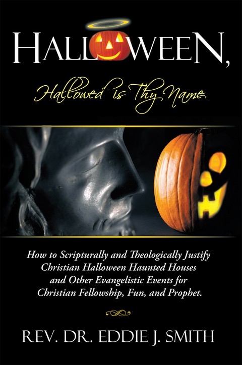 Halloween, Hallowed Is Thy Name - Rev. Dr. Eddie J. Smith