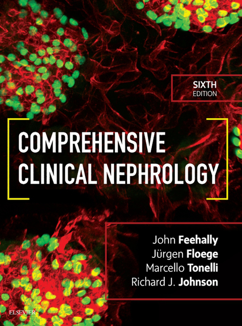 Comprehensive Clinical Nephrology E-Book -  John Feehally,  Jurgen Floege,  Richard J. Johnson,  Marcello Tonelli