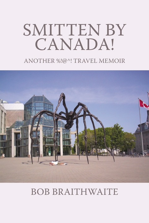 Smitten by Canada! -  Bob Braithwaite