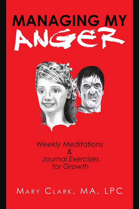 Managing My Anger -  Mary J. Clark M.A. L.P.C.