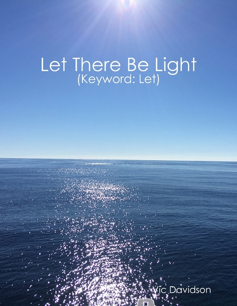 Let There Be Light (Keyword: Let) -  Davidson Vic Davidson