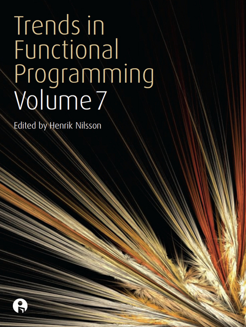 Trends in Functional Programming Volume 7 - 