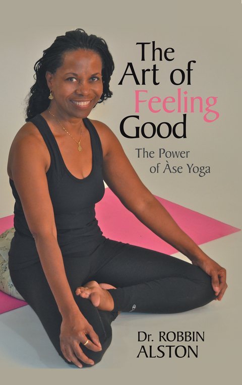 Art of Feeling Good -  Dr.Robbin Alston