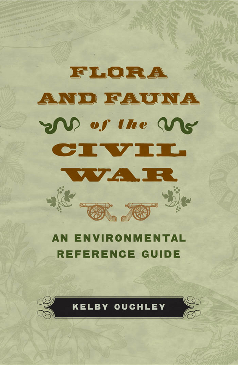 Flora and Fauna of the Civil War -  Kelby Ouchley