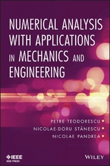 Numerical Analysis with Applications in Mechanics and Engineering - Petre P. Teodorescu, NICOLAE-DORU STANESCU, Nicolae Pandrea