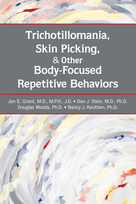 Trichotillomania, Skin Picking, and Other Body-Focused Repetitive Behaviors -  Jon E. Grant,  Nancy J. Keuthen,  Dan J. Stein,  Douglas W. Woods