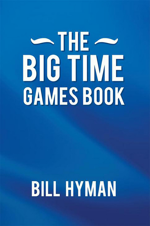 Big Time Games Book -  Bill Hyman