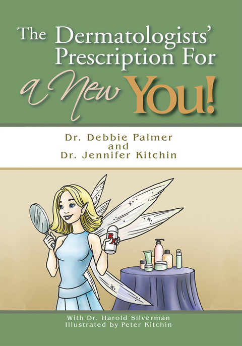Dermatologists' Prescription for a New You! -  Dr. Jennifer Kitchin,  Dr. Debbie Palmer