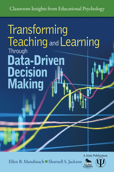 Transforming Teaching and Learning Through Data-Driven Decision Making - Ellen B. B. Mandinach, Sharnell S. S. Jackson, Division 15 (Educational Psychology) of the APA