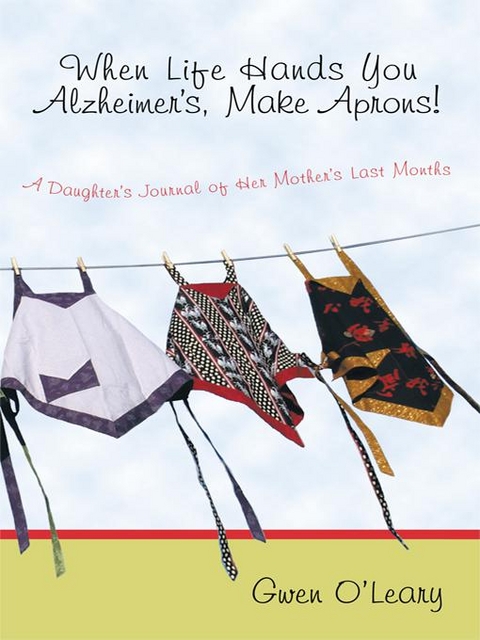 When Life Hands You Alzheimer's, Make Aprons! -  Gwen O'Leary