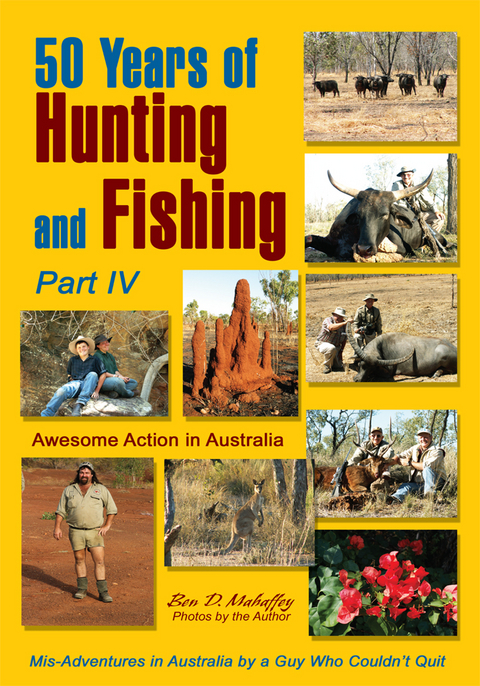 50 Years of Hunting and Fishing, Part Iv - Ben Mahaffey