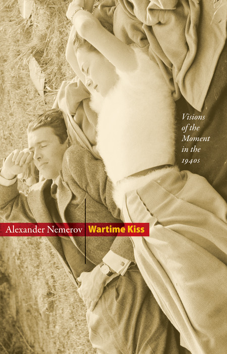 Wartime Kiss - Alexander Nemerov