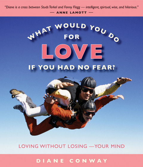 What Would You Do for Love If You Had No Fear? -  Diane Conway