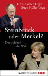 Steinbrück oder Merkel? -  Uwe-Karsten Heye,  Hugo Müller-Vogg
