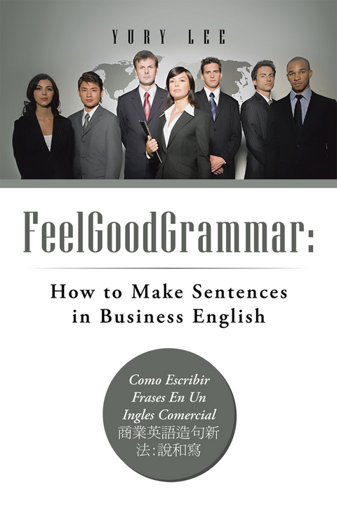 Feelgoodgrammar: How to Make Sentences in Business English -  Yury Lee