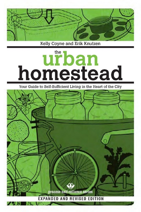 The Urban Homestead (Expanded & Revised Edition) - Kelly Coyne, Erik Knutzen