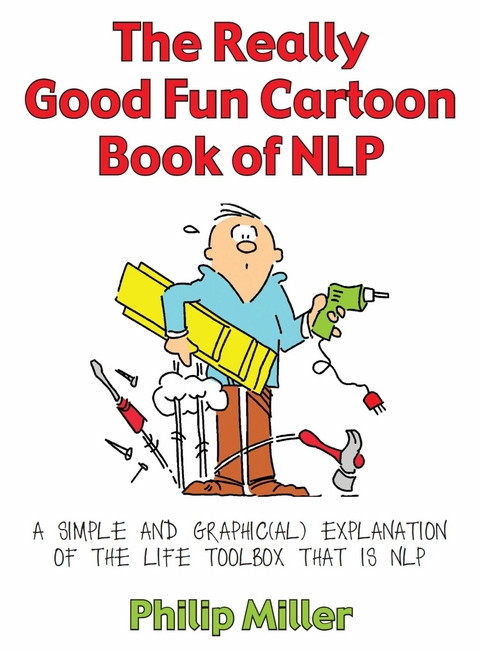 The Really Good Fun Cartoon Book of NLP - Philip Miller