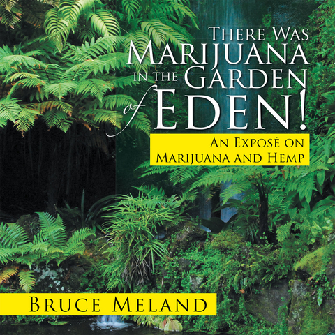 There Was Marijuana in the Garden of Eden! - Bruce Meland