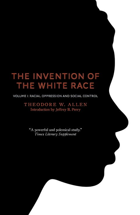 Invention of the White Race, Volume 1 -  Theodore W. Allen