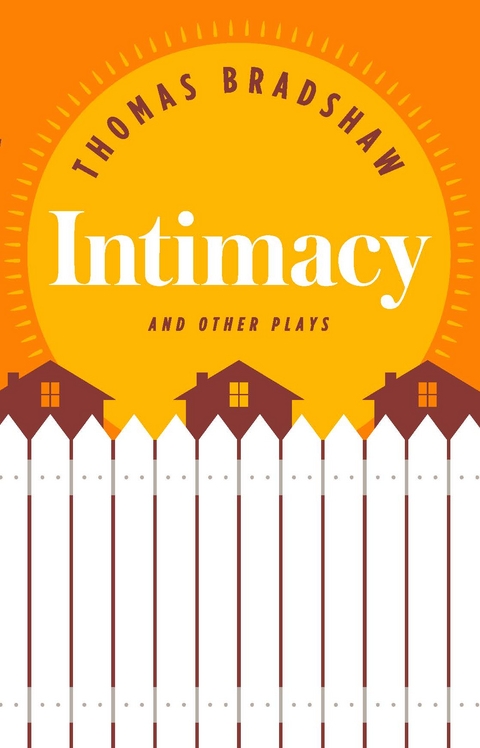 Intimacy and Other Plays -  Thomas Bradshaw