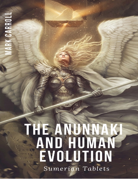 Anunnaki and Human Evolution -  Mark Carroll