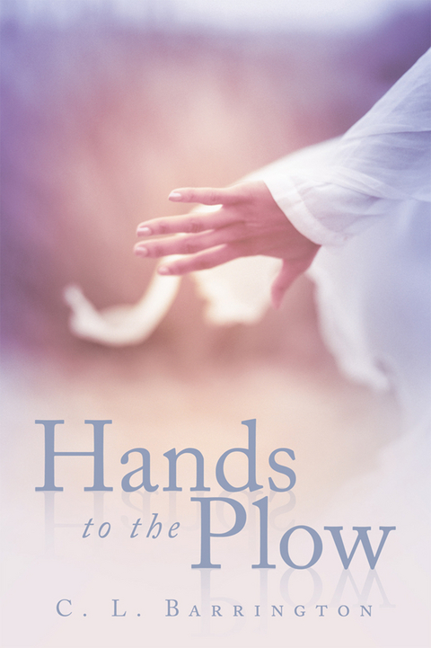 Hands to the Plow - C. L. Barrington