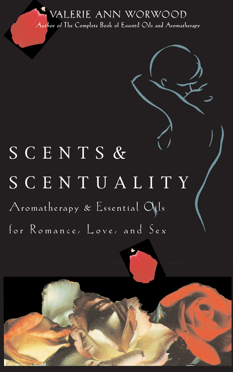 Scents & Scentuality -  Valerie Ann Worwood