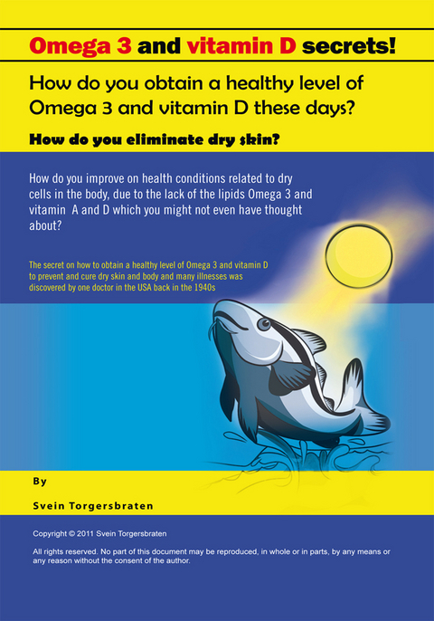 Omega 3 and Vitamin D Secrets ! -  Svein Torgersbraten