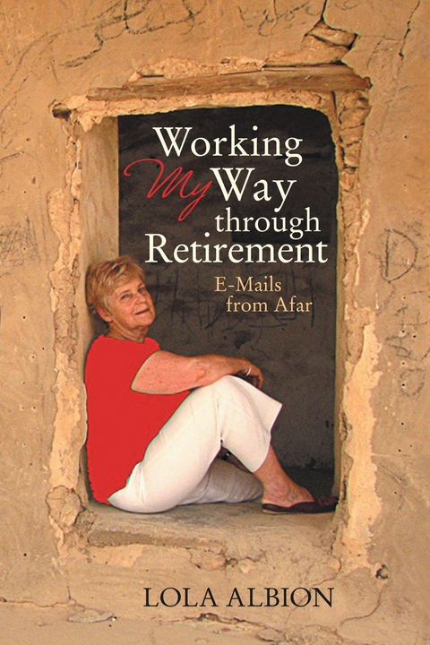 Working My Way Through Retirement - Lola Albion