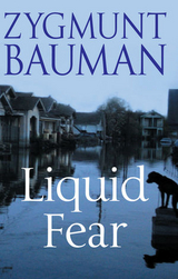 Liquid Fear -  Zygmunt Bauman