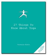 27 Things to Know About Yoga -  Victoria Klein