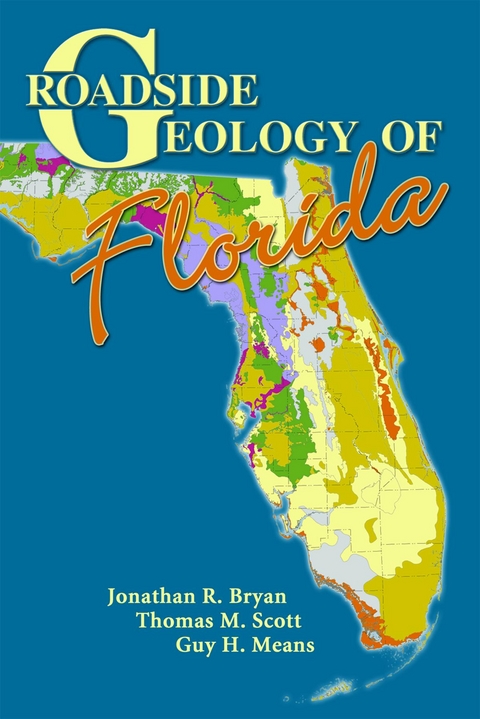 Roadside Geology of Florida -  Guy H. Means,  Jonathan R. Ryan,  Thomas M. Scott