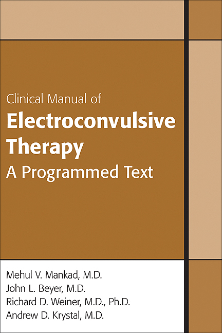 Clinical Manual of Electroconvulsive Therapy -  John L. Beyer,  Andrew Krystal,  Mehul V. Mankad,  Richard D. Weiner