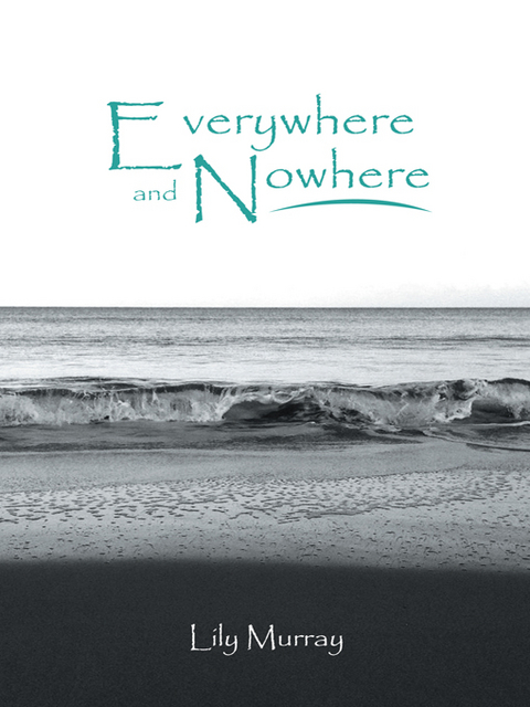 Everywhere and Nowhere -  Lily Murray