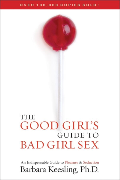 Good Girl's Guide to Bad Girl Sex -  Barbara Keesling