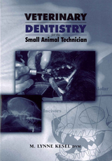 Veterinary Dentistry for the Small Animal Technician - M. Lynne Kesel