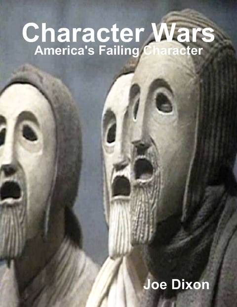 Character Wars: America's Failing Character -  Dixon Joe Dixon