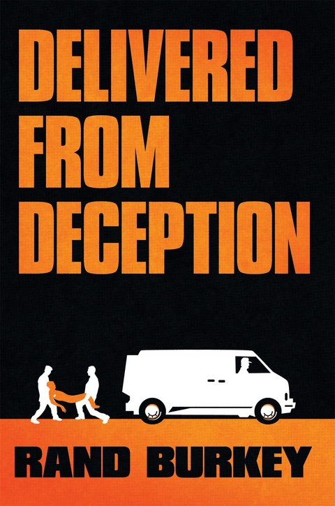 Delivered from Deception -  Rand Burkey