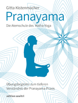 Pranayama Die Atemschule des Hatha-Yoga - Gitta Kistenmacher