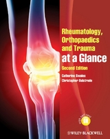 Rheumatology, Orthopaedics and Trauma at a Glance -  Christopher Bulstrode,  Catherine Swales