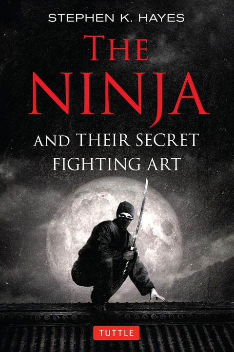 Ninja and Their Secret Fighting Art -  Stephen K. Hayes