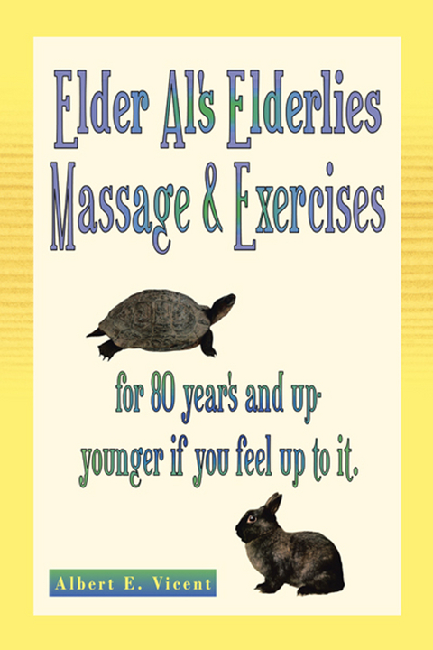 Elder Al's Elderlies Massage & Exercises - Albert E. Vicent